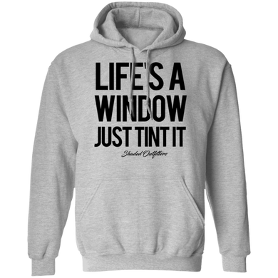 Lifes A Window - Shaded Outfitters Pullover Hoodie 8 oz.