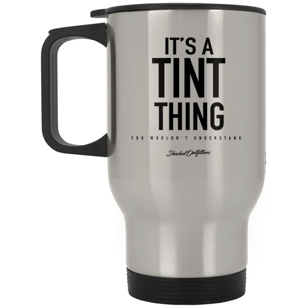 Its A Tint Thing - Shaded Outfitters Silver Stainless Travel Mug