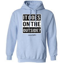 Load image into Gallery viewer, It Goes On The Outside - Shaded Outfitters Pullover Hoodie 8 oz.