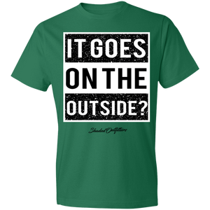 It Goes On The Outside - Shaded Outfitters Lightweight T-Shirt 4.5 oz