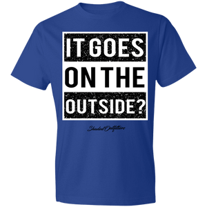 It Goes On The Outside - Shaded Outfitters Lightweight T-Shirt 4.5 oz