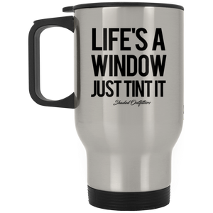 Lifes A Window - Shaded Outfitters Silver Stainless Travel Mug