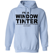 Load image into Gallery viewer, Im A Window Tinter - Shaded Outfitters Pullover Hoodie 8 oz.