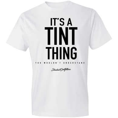 Its A Tint Thing - Shaded Outfitters Lightweight T-Shirt 4.5 oz