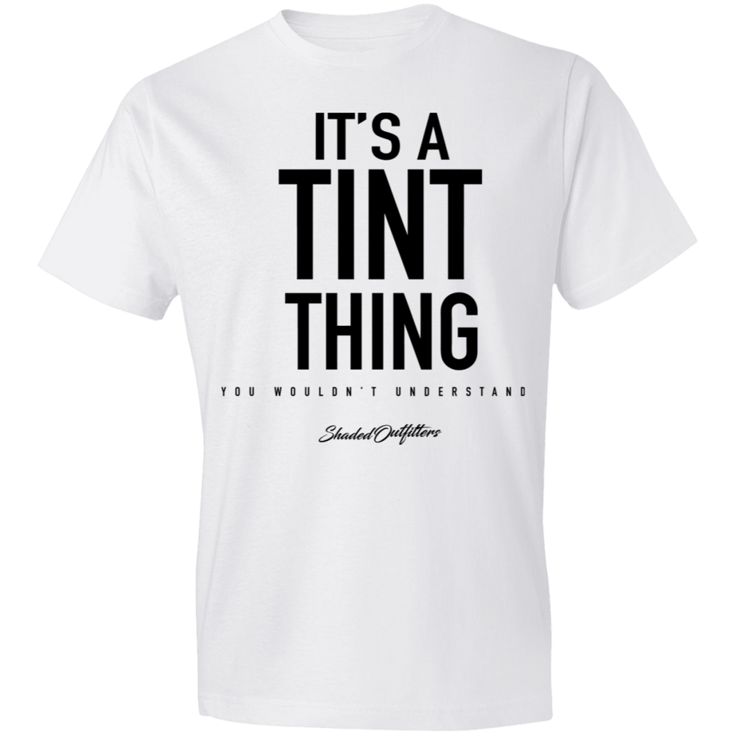 Its A Tint Thing - Shaded Outfitters Lightweight T-Shirt 4.5 oz