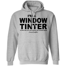 Load image into Gallery viewer, Im A Window Tinter - Shaded Outfitters Pullover Hoodie 8 oz.