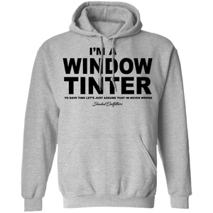 Im A Window Tinter - Shaded Outfitters Pullover Hoodie 8 oz.