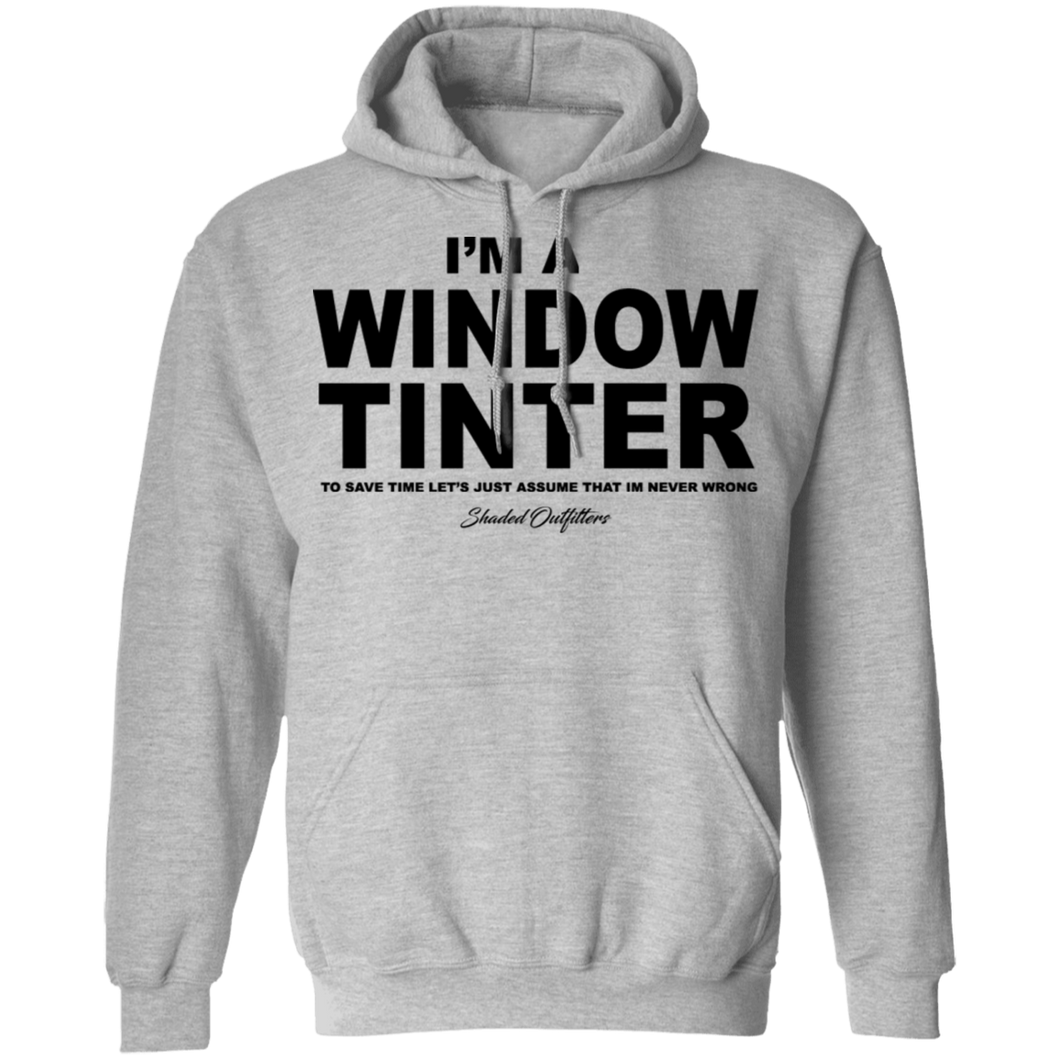 Im A Window Tinter - Shaded Outfitters Pullover Hoodie 8 oz.