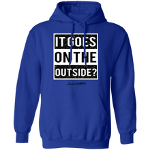 Load image into Gallery viewer, It Goes On The Outside - Shaded Outfitters Pullover Hoodie 8 oz.