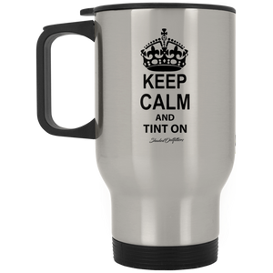 Keep Calm And Tint On - Shaded Outfitters Silver Stainless Travel Mug