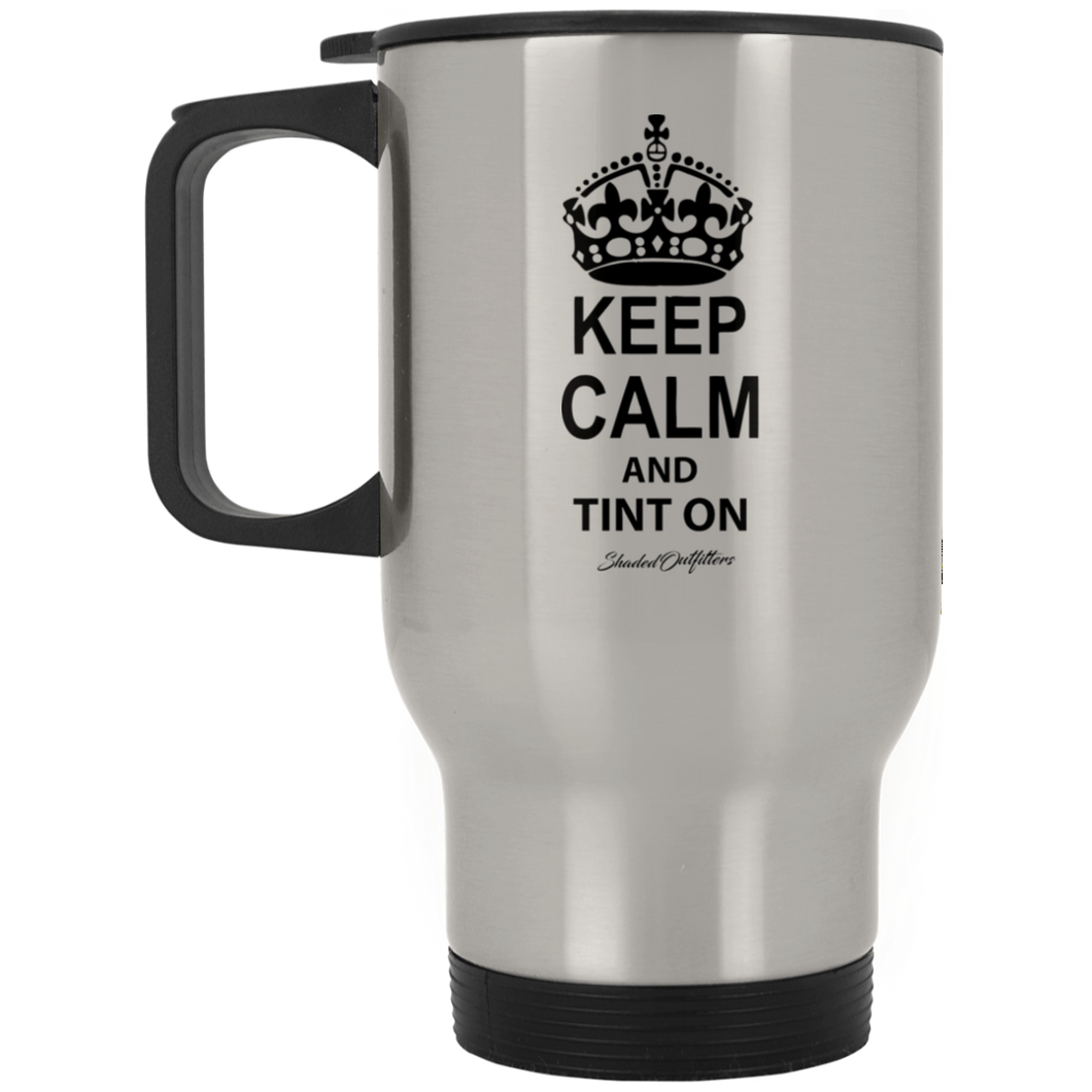 Keep Calm And Tint On - Shaded Outfitters Silver Stainless Travel Mug