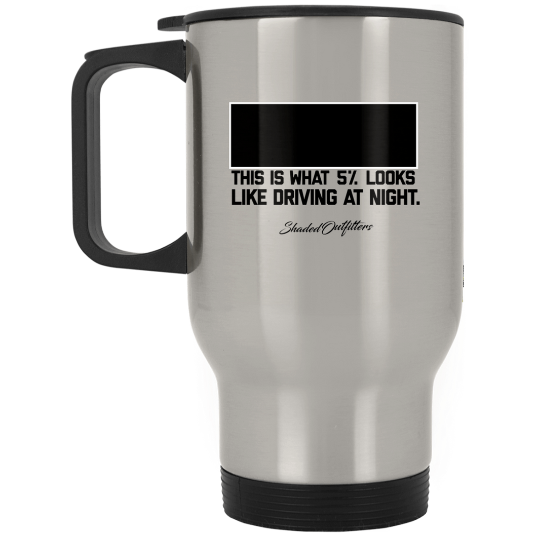 5% At Night - Shaded Outfitters Silver Stainless Travel Mug