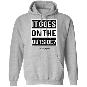 It Goes On The Outside - Shaded Outfitters Pullover Hoodie 8 oz.