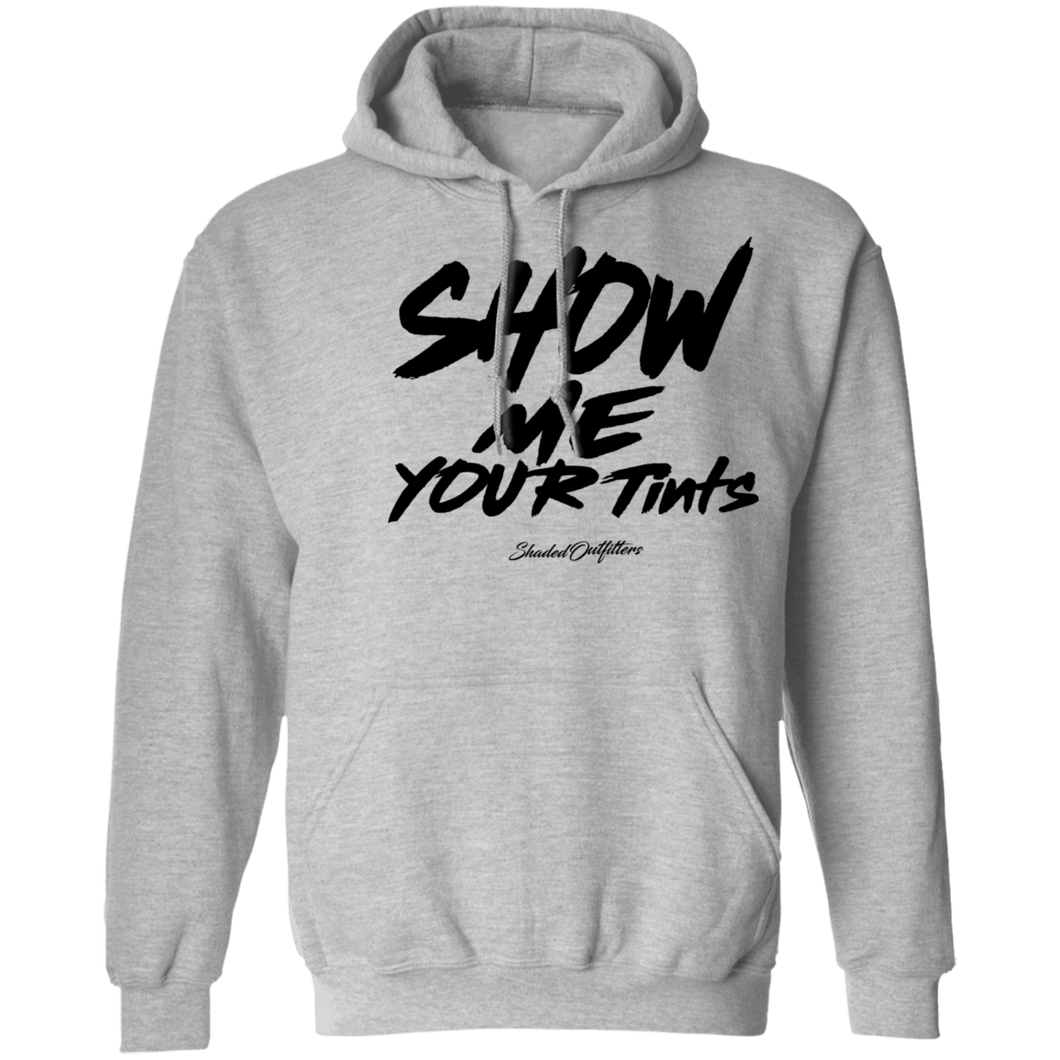 Show Me Your Tints - Shaded Outfitters Pullover Hoodie 8 oz.