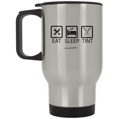 Eat Sleep Tint - Shaded Outfitters Silver Stainless Travel Mug