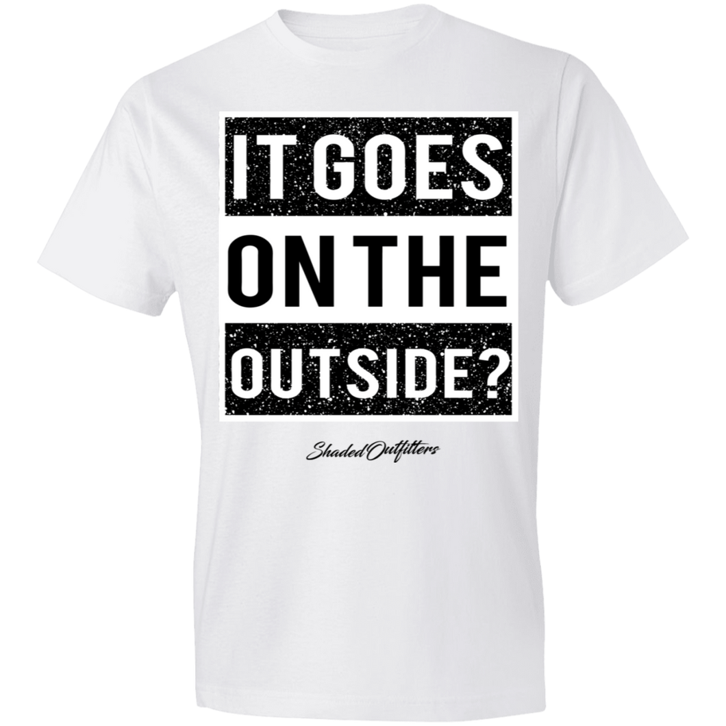 It Goes On The Outside - Shaded Outfitters Lightweight T-Shirt 4.5 oz