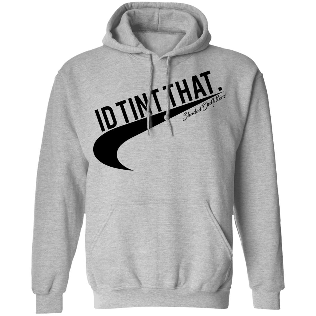 Id Tint That - Shaded Outfitters Pullover Hoodie 8 oz.