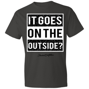 It Goes On The Outside - Shaded Outfitters Lightweight T-Shirt 4.5 oz