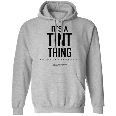 Its A Tint Thing - Shaded Outfitters Pullover Hoodie 8 oz.