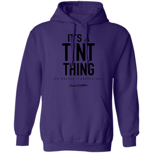 Its A Tint Thing - Shaded Outfitters Pullover Hoodie 8 oz.