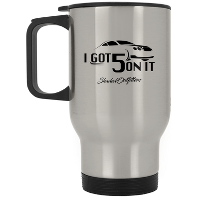 I Got 5 On It - Shaded Outfitters Silver Stainless Travel Mug