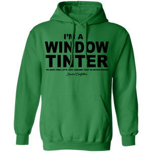 Im A Window Tinter - Shaded Outfitters Pullover Hoodie 8 oz.